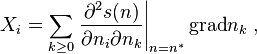 X_i= \sum_{k \geq 0} \left.\frac{\partial^2 s(n)}{\partial n_i \partial n_k}\right|_{n=n^*} {\rm grad} n_k \ ,