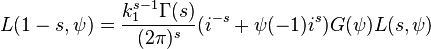 L(1-s,\psi)= {k_1^{s-1}\Gamma(s)\over (2\pi)^s} (i^{-s}+\psi(-1)i^s)G(\psi)L(s,\psi)