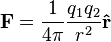 \mathbf{F} = \frac{1}{4\pi}\frac{q_1 q_2}{r^2} \mathbf{\hat r}