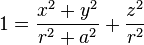 1 = \frac{x^2+y^2}{r^2 + a^2} + \frac{z^2}{r^2}