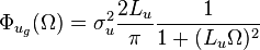 \Phi_{u_g}(\Omega)=\sigma_u^2\frac{2 L_u}{\pi} \frac{1}{1+ (L_u \Omega)^2}