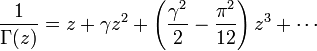 \frac{1}{\Gamma(z)} = z + \gamma z^2 + \left(\frac{\gamma^2}{2} - \frac{\pi^2}{12}\right)z^3 + \cdots