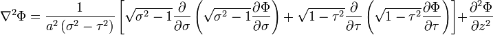 
\nabla^{2} \Phi = 
\frac{1}{a^{2} \left( \sigma^{2} - \tau^{2} \right) }
\left[
\sqrt{\sigma^{2} - 1} \frac{\partial}{\partial \sigma} 
\left( \sqrt{\sigma^{2} - 1} \frac{\partial \Phi}{\partial \sigma} \right) + 
\sqrt{1 - \tau^{2}} \frac{\partial}{\partial \tau} 
\left( \sqrt{1 - \tau^{2}} \frac{\partial \Phi}{\partial \tau} \right)
\right] + 
\frac{\partial^{2} \Phi}{\partial z^{2}} 
