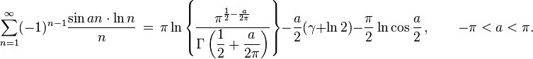  
\sum_{n=1}^{\infty}(-1)^{n-1}
\frac{\sin a n \cdot\ln{n}}{n} \,=\,\pi\ln\left\{\frac{\pi^{\frac{1}{2}-\frac{a}{2\pi}}}{\Gamma\left(\displaystyle\frac{1}{2}+\frac{a}{2\pi}\right)}\right\} - \frac{a}{2}\big(\gamma+\ln2 \big)  -\frac{\pi}{2}\ln\cos\frac{a}{2}\,,
\qquad -\pi<a<\pi.
