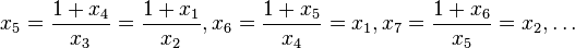  x_5=\frac{1+x_4}{x_3}=\frac{1+x_1}{x_2},
x_6=\frac{1+x_5}{x_4}=x_1,x_7=\frac{1+x_6}{x_5}=x_2,\ldots