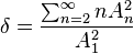  \delta = \frac{\sum_{n=2}^{\infty} n A_n^2}{A_1^2} 