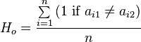 H_o = \frac{\sum\limits_{i=1}^{n}{(1\ \textrm{if}\ a_{i1} \neq a_{i2})}}{n}