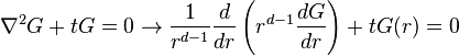 \nabla^2 G  + t G = 0 \to {1 \over r^{d - 1}} {d \over dr} \left( r^{d-1} {dG \over dr} \right) + t G(r) = 0