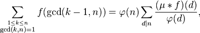 
\sum_{\stackrel{1\le k\le n}{ \gcd(k,n)=1}} f(\gcd(k-1,n))
=\varphi(n)\sum_{d\mid n}\frac{(\mu*f)(d)}{\varphi(d)},
