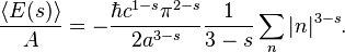 \frac{\langle E(s) \rangle}{A} = 
-\frac {\hbar c^{1-s} \pi^{2-s}}{2a^{3-s}} \frac{1}{3-s}
\sum_n \vert n\vert ^{3-s}.