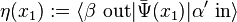 \eta(x_1):=\langle\beta\ \mathrm{out}|\bar{\Psi}(x_1)|\alpha'\ \mathrm{in}\rangle