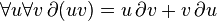 \forall u\forall v\,\partial(uv) = u \,\partial v + v\, \partial u