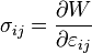 \sigma_{ij}=\frac{\partial W}{\partial\varepsilon_{ij}}