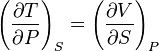 \left(\frac{\partial T}{\partial P}\right)_S = \left(\frac{\partial V}{\partial S}\right)_P