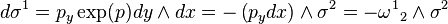  d \sigma^1 = p_y \exp(p) dy \wedge dx = -\left( p_y dx \right) \wedge \sigma^2 = -{\omega^1}_2 \wedge \sigma^2