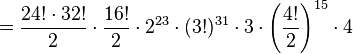 = \frac{24!\cdot 32!}{2}\cdot \frac{16!}{2}\cdot 2^{23}\cdot (3!)^{31} \cdot 3 \cdot {\left( \frac{4!}{2} \right)}^{15} \cdot 4