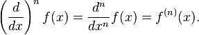 \left(\frac{d}{dx}\right)^nf(x) = \frac{d^n}{dx^n}f(x) = f^{(n)}(x).