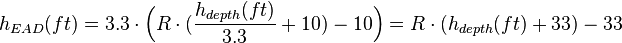 h_{EAD}(ft) = 3.3 \cdot \Bigl(R \cdot (\frac{h_{depth}(ft)}{3.3} + 10) - 10 \Bigr) = R \cdot (h_{depth}(ft) + 33) - 33