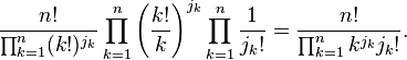 
\frac{n!}{\prod_{k=1}^n (k!)^{j_k}}
\prod_{k=1}^n \left( \frac{k!}{k} \right)^{j_k}
\prod_{k=1}^n \frac{1}{j_k!}
=
\frac{n!}{\prod_{k=1}^n k^{j_k} j_k!}.