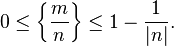 0 \le \left \{\frac{m}{n} \right\} \le 1-\frac{1}{|n|}.