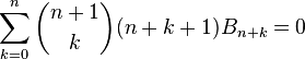  \sum_{k=0}^{n}\binom{n+1}{k}(n+k+1)B_{n+k}=0 