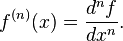 f^{(n)}(x) = \frac{d^n f}{dx^n}.