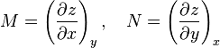 M = \left(\frac{\partial z}{\partial x}\right)_y, \quad
 N = \left(\frac{\partial z}{\partial y}\right)_x