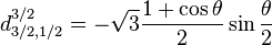 d_{3/2,1/2}^{3/2} = -\sqrt{3} \frac{1+\cos \theta}{2} \sin \frac{\theta}{2}