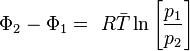 \Phi_2 - \Phi_1 =\ R \bar{T} \ln \left [ \frac{p_1}{p_2} \right ]