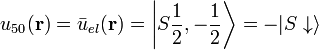   u_{50}(\mathbf{r}) = \bar{u}_{el}(\mathbf{r}) = \left | S\frac{1}{2},-\frac{1}{2} \right \rangle  = -|S\downarrow\rangle  