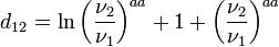 
d_{12} = \ln \left( \frac{\nu_2}{\nu_1} \right)^{aa} + 1 + \left( \frac{\nu_2}{\nu_1} \right)^{aa}
