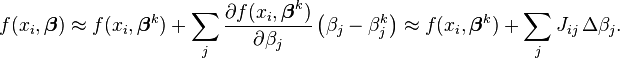 f(x_i,\boldsymbol \beta)\approx f(x_i,\boldsymbol \beta^k) +\sum_j \frac{\partial f(x_i,\boldsymbol \beta^k)}{\partial \beta_j} \left(\beta_j -\beta^{k}_j \right) \approx f(x_i,\boldsymbol \beta^k) +\sum_j J_{ij} \,\Delta\beta_j. 