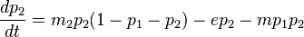  \frac{dp_2}{dt} = m_2 p_2 (1 - p_1 - p_2) - e p_2 - m p_1 p_2 