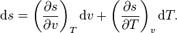 \mathrm{d} s = \left(\frac{\partial s}{\partial v}\right)_T \mathrm{d} v + \left(\frac{\partial s}{\partial T}\right)_v \mathrm{d} T.