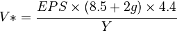 V* = \cfrac{EPS \times (8.5 + 2g) \times 4.4}{Y}