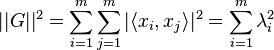  ||G||^2 = \sum_{i=1}^{m} \sum_{j=1}^m |\langle x_i , x_j \rangle|^2 = \sum_{i=1}^m \lambda_i^2