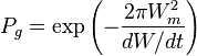 P_g=\exp\left(-\frac{2\pi W_m^2}{dW/dt}\right)