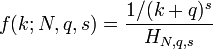 f(k;N,q,s)=\frac{1/(k+q)^s}{H_{N,q,s}}