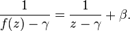 \frac{1}{f(z)-\gamma} = \frac{1}{z-\gamma} + \beta.