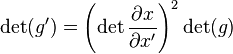 \det(g') = \left(\det\frac{\partial x}{\partial x'}\right)^2\det(g)