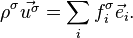 \rho^{\sigma} \vec{u^{\sigma}} = \sum_i f_i^{\sigma} \vec{e}_i.