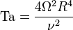  \mathrm{Ta} = \frac{4\Omega^2 R^4}{\nu^2}