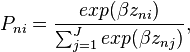 
P_{ni} = {exp(\beta z_{ni}) \over \sum_{j=1}^J exp(\beta z_{nj})},
