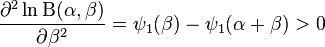 \frac{\part^2\ln \Beta(\alpha,\beta)}{\partial \beta^2} = \psi_1(\beta) -\psi_1(\alpha + \beta) > 0