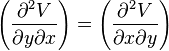 \left(\frac{\partial^2V}{\partial y\partial x}\right) = \left(\frac{\partial^2V}{\partial x\partial y}\right)