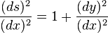 \frac{(ds)^2}{(dx)^2}=1+\frac{(dy)^2}{(dx)^2}