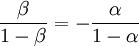 \frac{\beta}{1-\beta}=-\frac{\alpha}{1-\alpha}