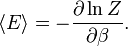 \langle E \rangle = - \frac{\partial \ln Z}{\partial \beta}.