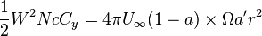 
\frac{1}{2} W^2NcC_y = 4\pi U_{\infty}(1 - a)\times\Omega a'r^2
