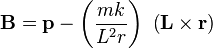 
\mathbf{B} = \mathbf{p} - \left(\frac{mk}{L^{2}r} \right) \  \left( \mathbf{L} \times \mathbf{r} \right)
